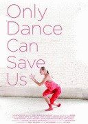 Нас спасёт только танец / Only Dance Can Save Us