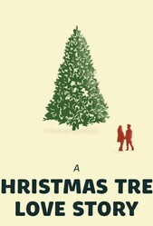 Любовная история и рождественская ёлка / A Christmas Tree Love Story