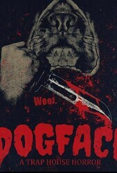Собачья морда / Dogface: A TrapHouse Horror