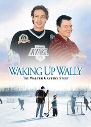 Разбудить Уолли / Waking Up Wally: The Walter Gretzky Story